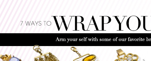 Wrap Your Wrists - Our Favorite Bracelets