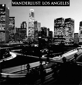 Wanderlust: Los Angeles